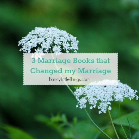 3 Marriage Books that Changed My Marriage
